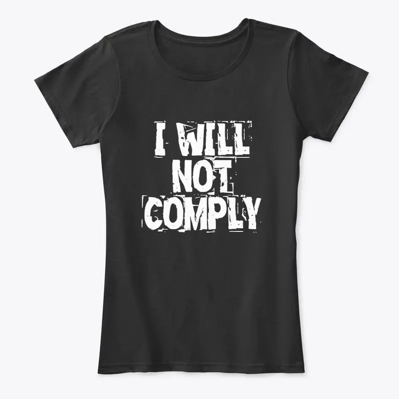 I WILL NOT COMPLY