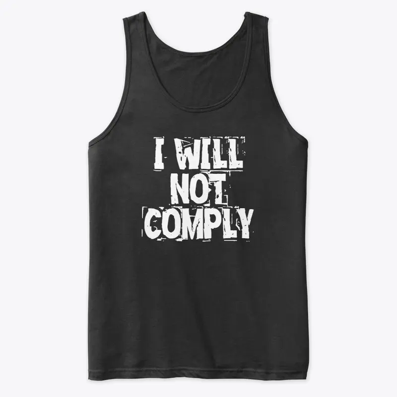 I WILL NOT COMPLY