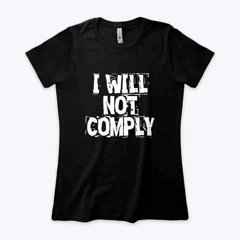 I WILL NOT COMPLY