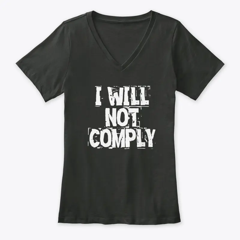 I WILL NOT COMPLY