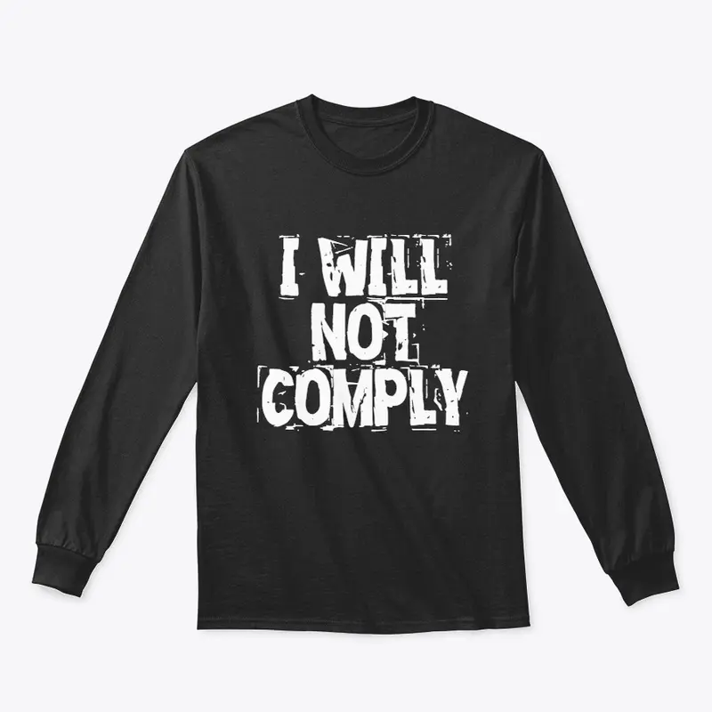 I WILL NOT COMPLY